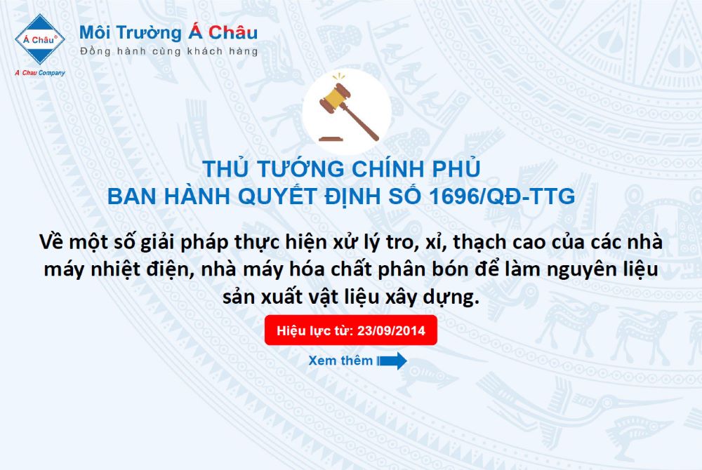 Quyết định số 1696/QĐ-TTg về một số giải pháp thực hiện xử lý tro, xỉ, thạch cao của các nhà máy nhiệt điện, nhà máy hóa chất phân bón để làm nguyên liệu sản xuất vật liệu xây dựng