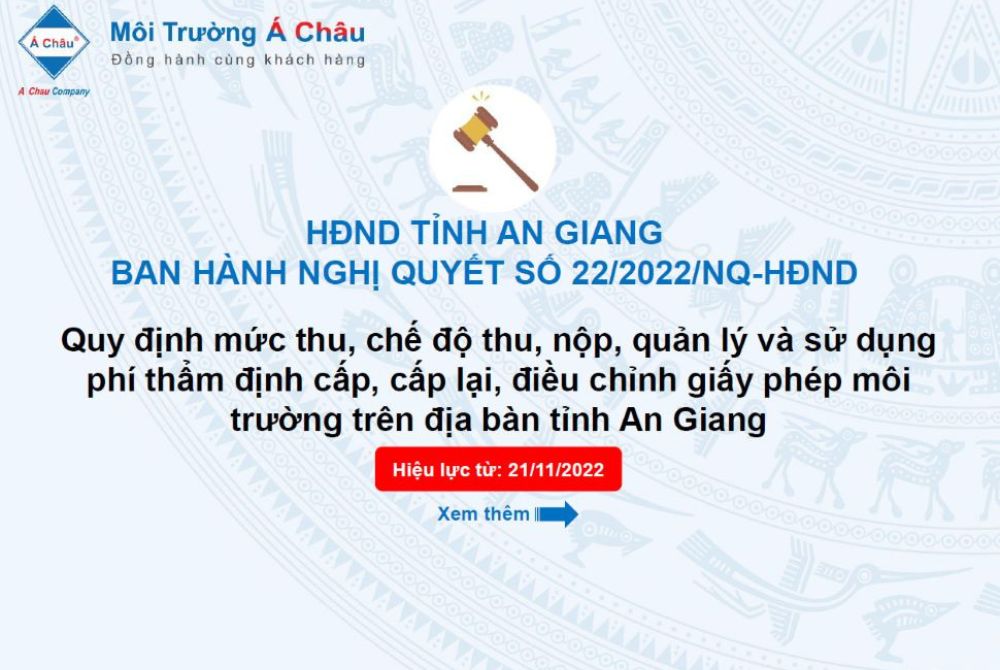 Ban hành Nghị Quyết số 22/2022/NQ-HĐND Quy định mức phí thẩm định giấy phép môi trường trên địa bàn tỉnh An Giang!