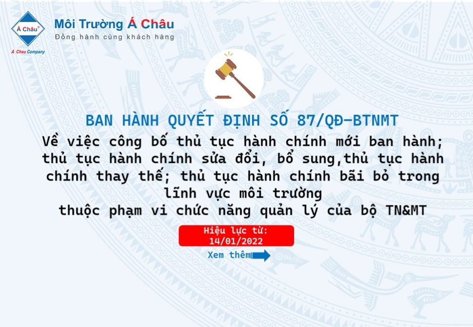 [Chính thức] Ban hành Quyết định số 87/QĐ-BTNMT - Về việc công bố thủ tục hành chính mới ban hành; sửa đổi, bổ sung; thay thế; bãi bỏ trong lĩnh vực môi trường!