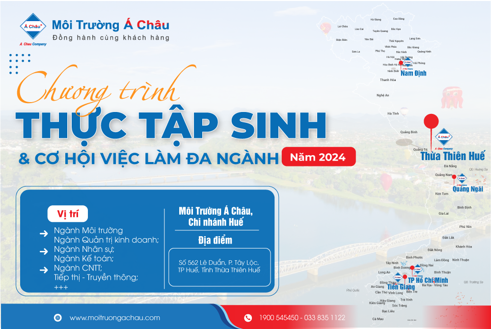 MÔI TRƯỜNG Á CHÂU - CHI NHÁNH HUẾ MỞ CHƯƠNG TRÌNH THỰC TẬP ĐA NGÀNH VÀ CƠ HỘI VIỆC LÀM NĂM 2024