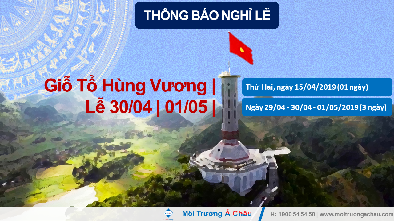 Thông báo lịch nghỉ lễ Giỗ Tổ Hùng Vương, 30/04, 01/05 năm 2019