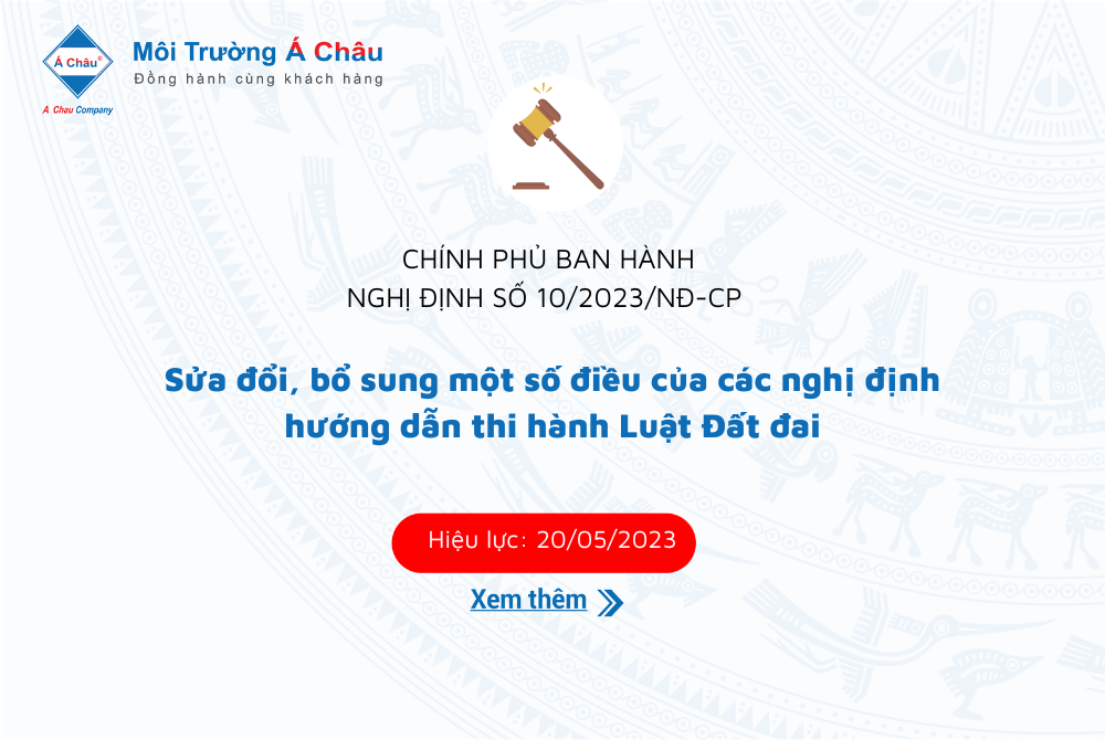 Chính phủ ban hành Nghị định 10/2023/NĐ-CP về Sửa đổi, bổ sung một số điều của các nghị định hướng dẫn thi hành Luật Đất đai