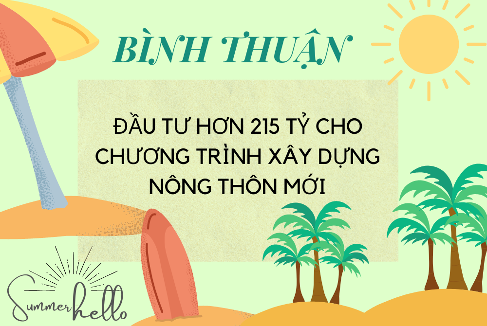 Bình Thuận: Đầu tư hơn 215 tỷ đồng cho chương trình xây dựng nông thôn mới 2023