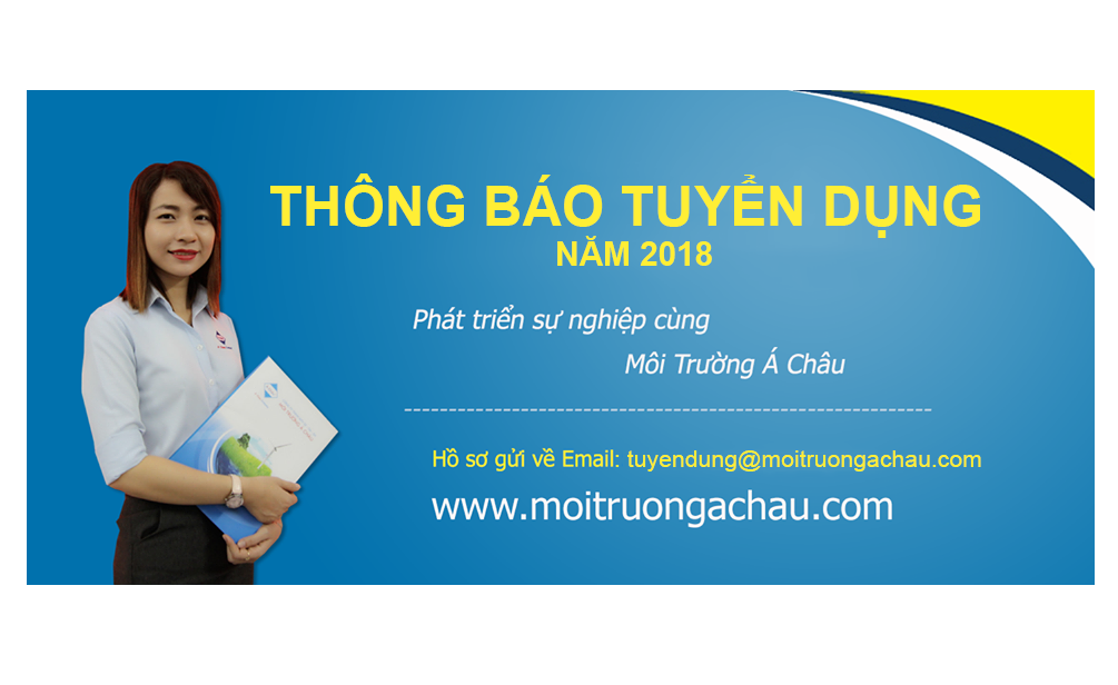 Môi Trường Á Châu - Tuyển dụng nhân sự năm 2018