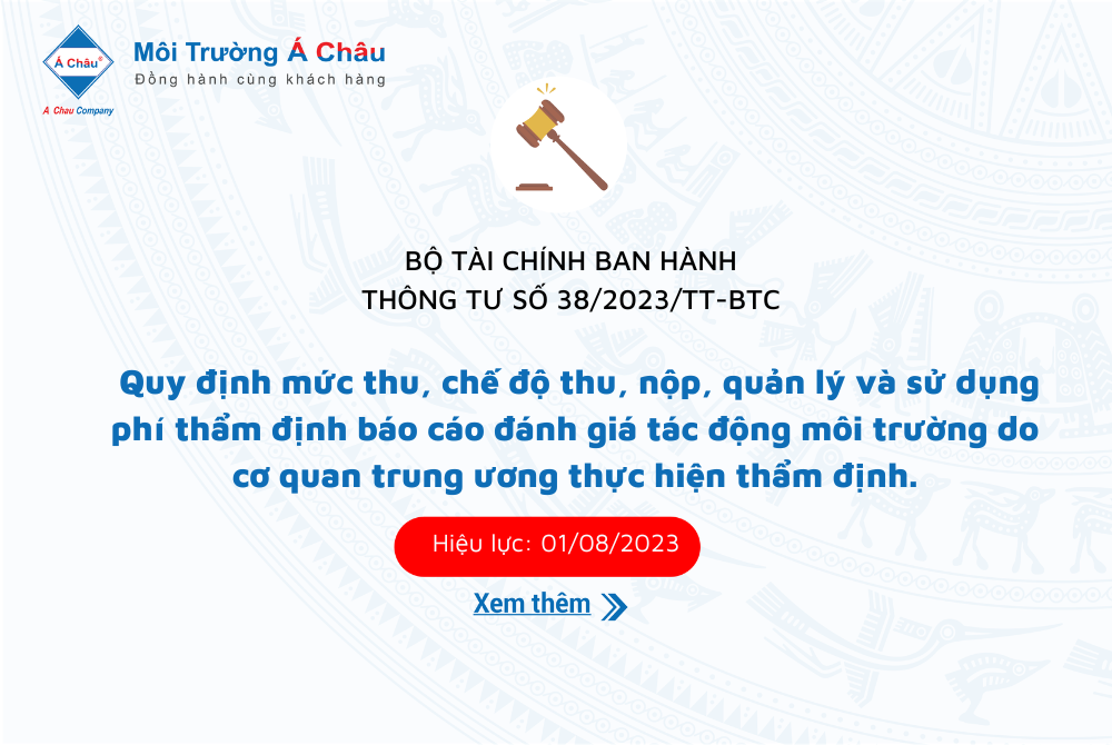 Bộ Tài chính ban hành thông tư số 38/2023/TT-BTC quy định mức thu, chế độ thu, nộp, quản lý và sử dụng phí thẩm định báo cáo đánh giá tác động môi trường do cơ quan trung ương thực hiện thẩm định