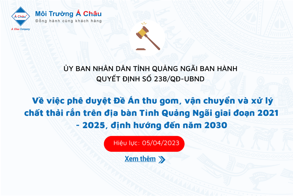 Phê duyệt Đề án thu gom, vận chuyển và xử  lý chất thải rắn trên địa bàn Tỉnh Quảng Ngãi giai đoạn 2021 - 2025, định hướng đến năm 2030