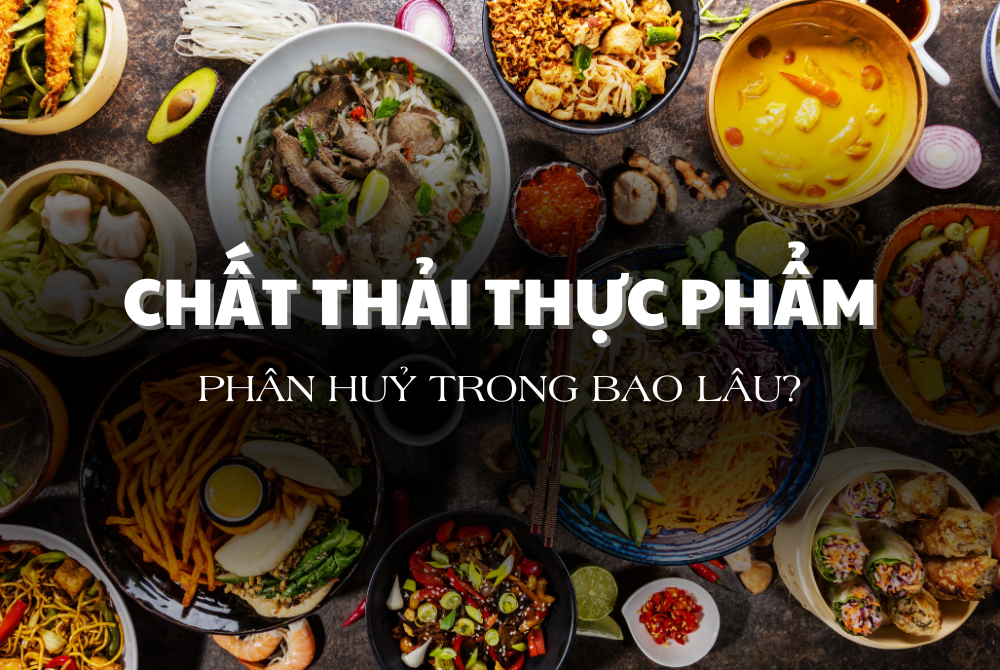 Chất thải thực phẩm phân hủy trong bao lâu?