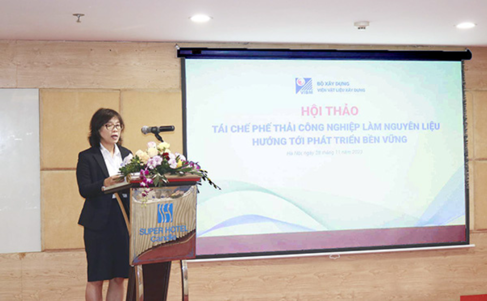 Hội thảo “Tái chế phế thải công nghiệp làm nguyên liệu - Hướng tới phát triển bền vững”!