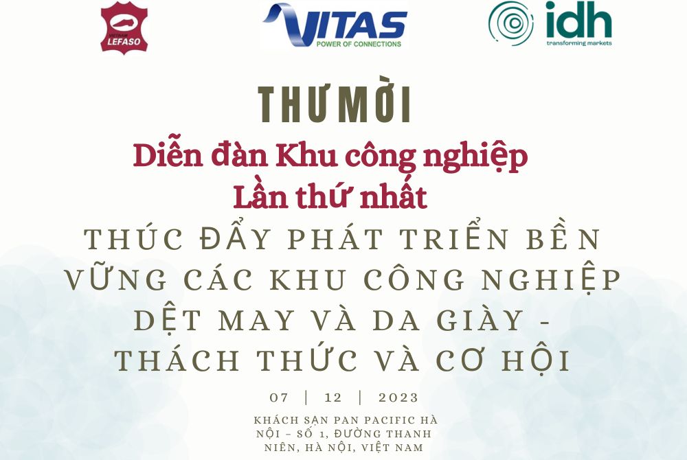 Thông báo về việc "Mời tham gia Diễn đàn Khu công nghiệp Lần thứ nhất: Thúc đẩy phát triển bền vững các khu công nghiệp Dệt may và Da giày - Thách thức và Cơ hội”